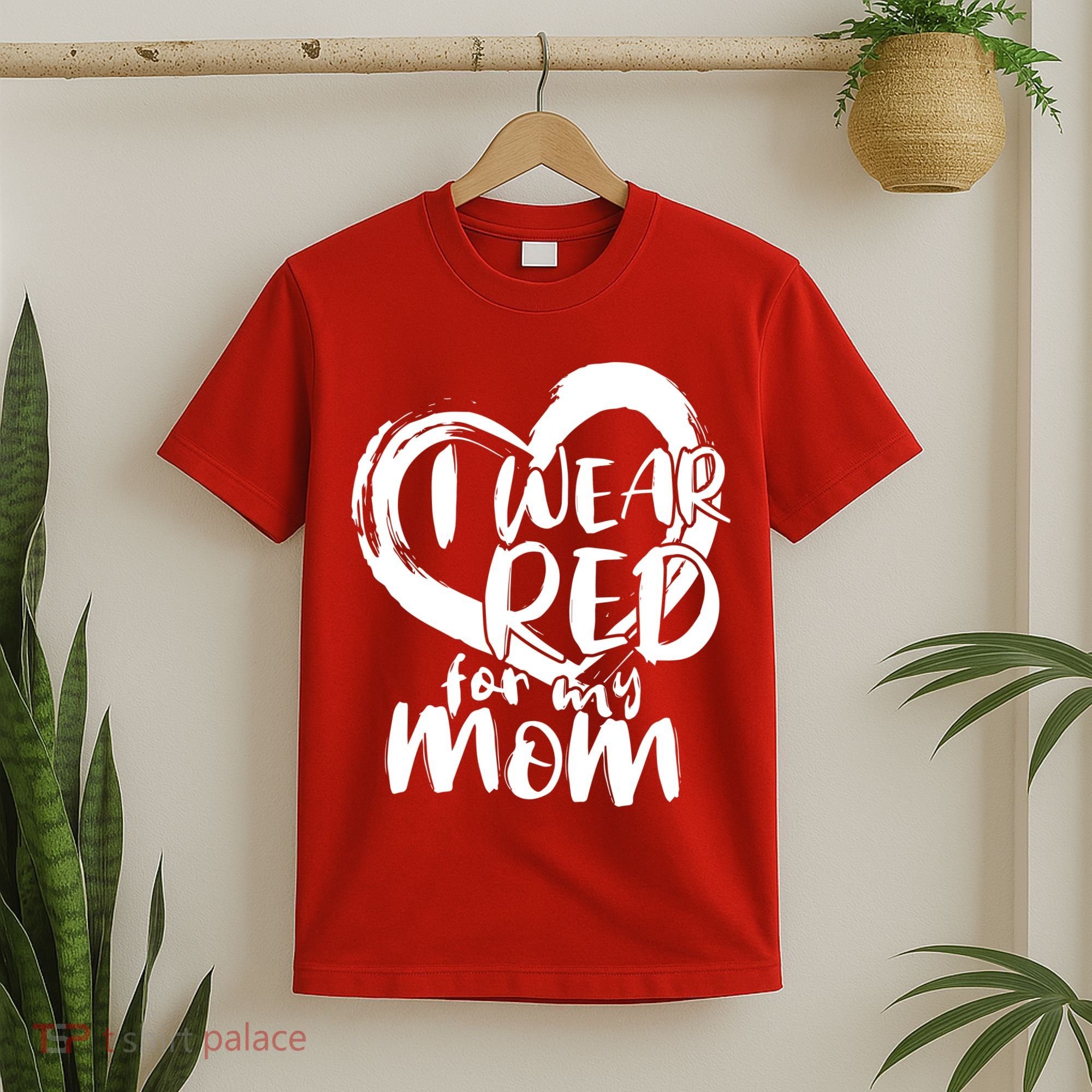 I Wear Red For My Mom Heart disease Awareness T-Shirt