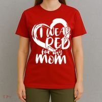I Wear Red For My Mom Heart disease Awareness T-Shirt thumb 4