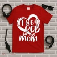 I Wear Red For My Mom Heart disease Awareness T-Shirt thumb 5