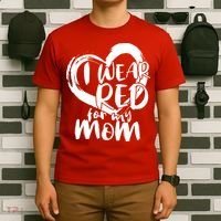 I Wear Red For My Mom Heart disease Awareness T-Shirt thumb 6