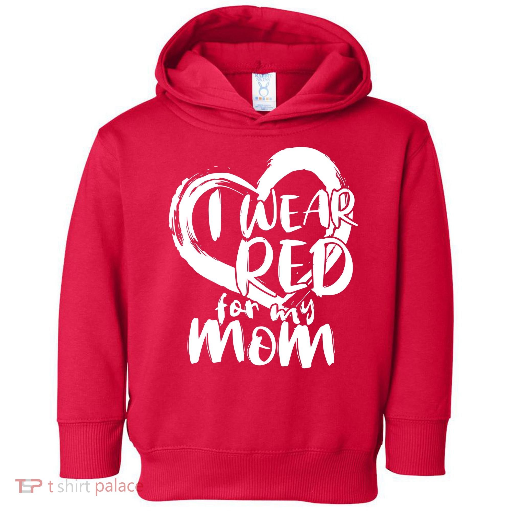 I Wear Red For My Mom Heart disease Awareness Toddler Hoodie
