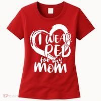 I Wear Red For My Mom Heart disease Awareness Women's T-Shirt thumb 0