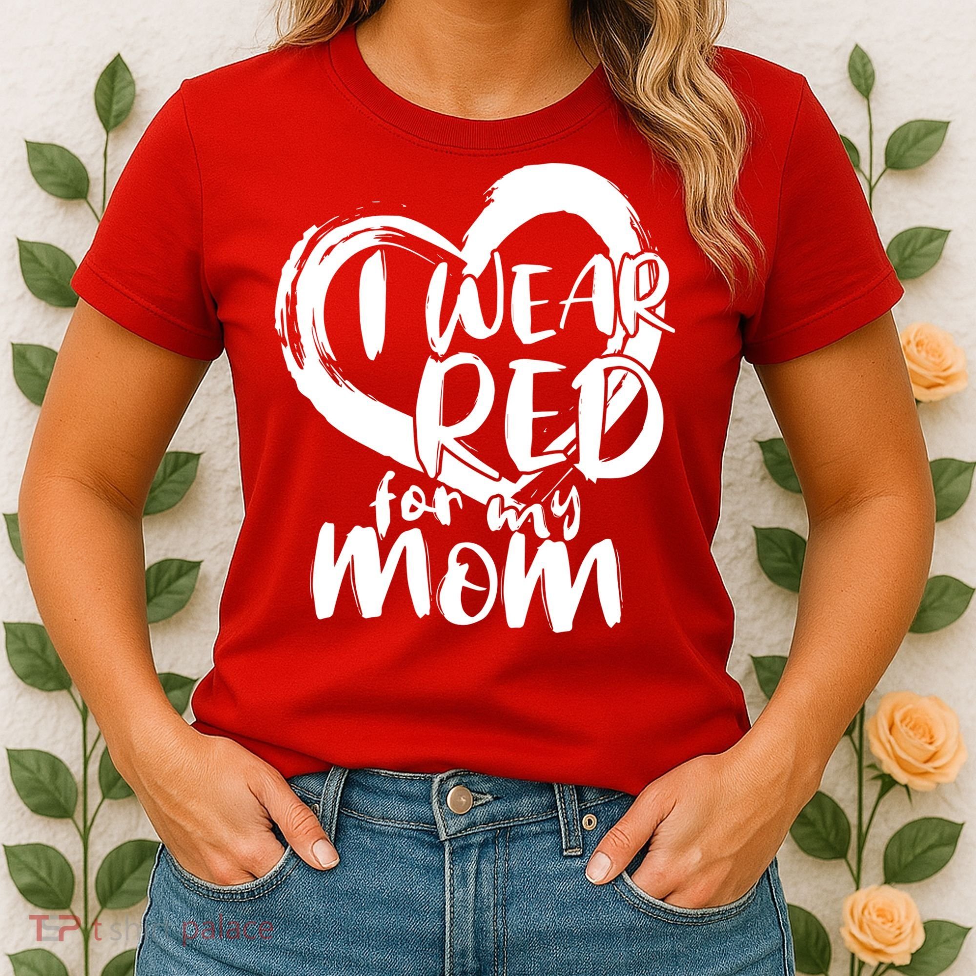 I Wear Red For My Mom Heart disease Awareness Women's T-Shirt