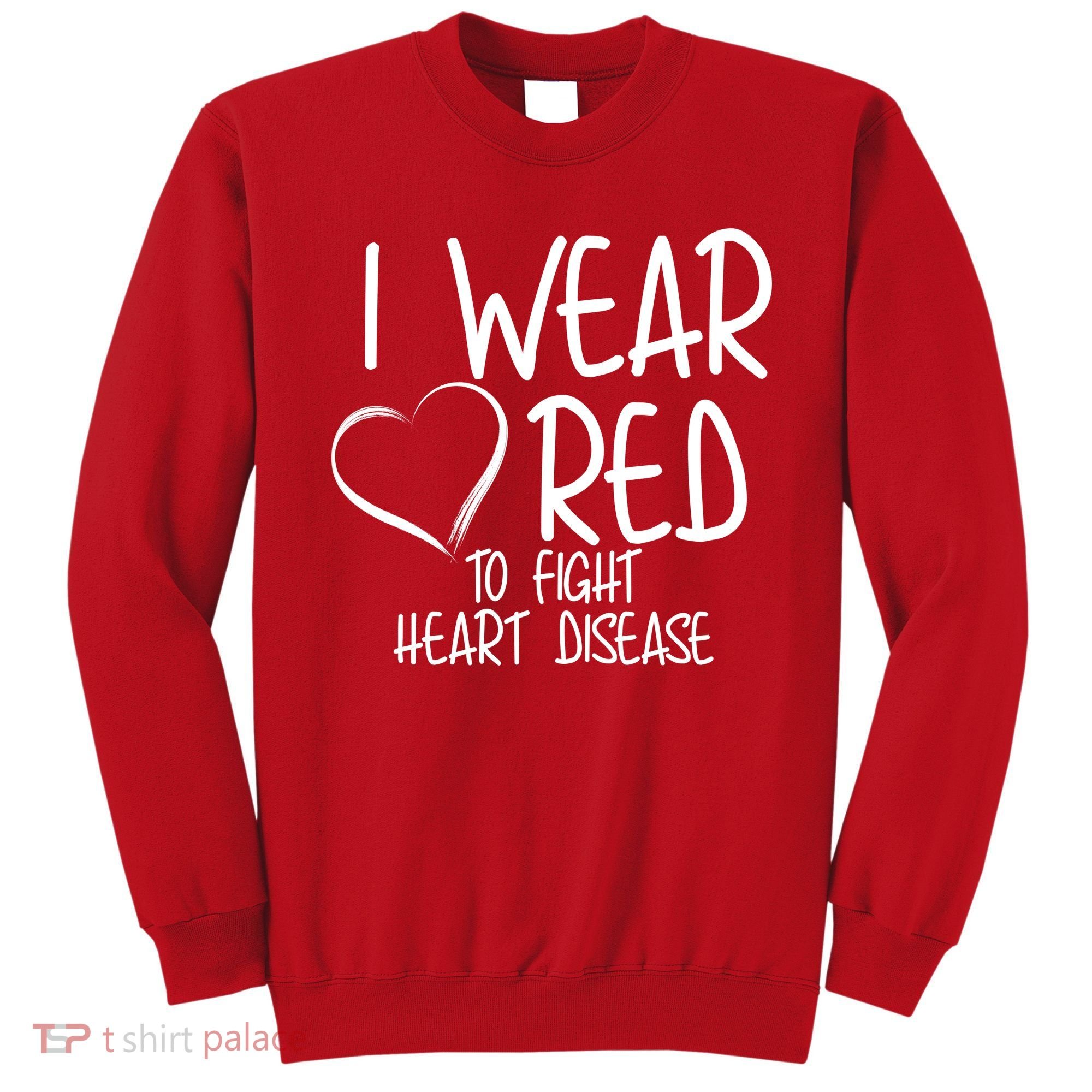 I Wear Red To Fight Heart Disease Sweatshirt
