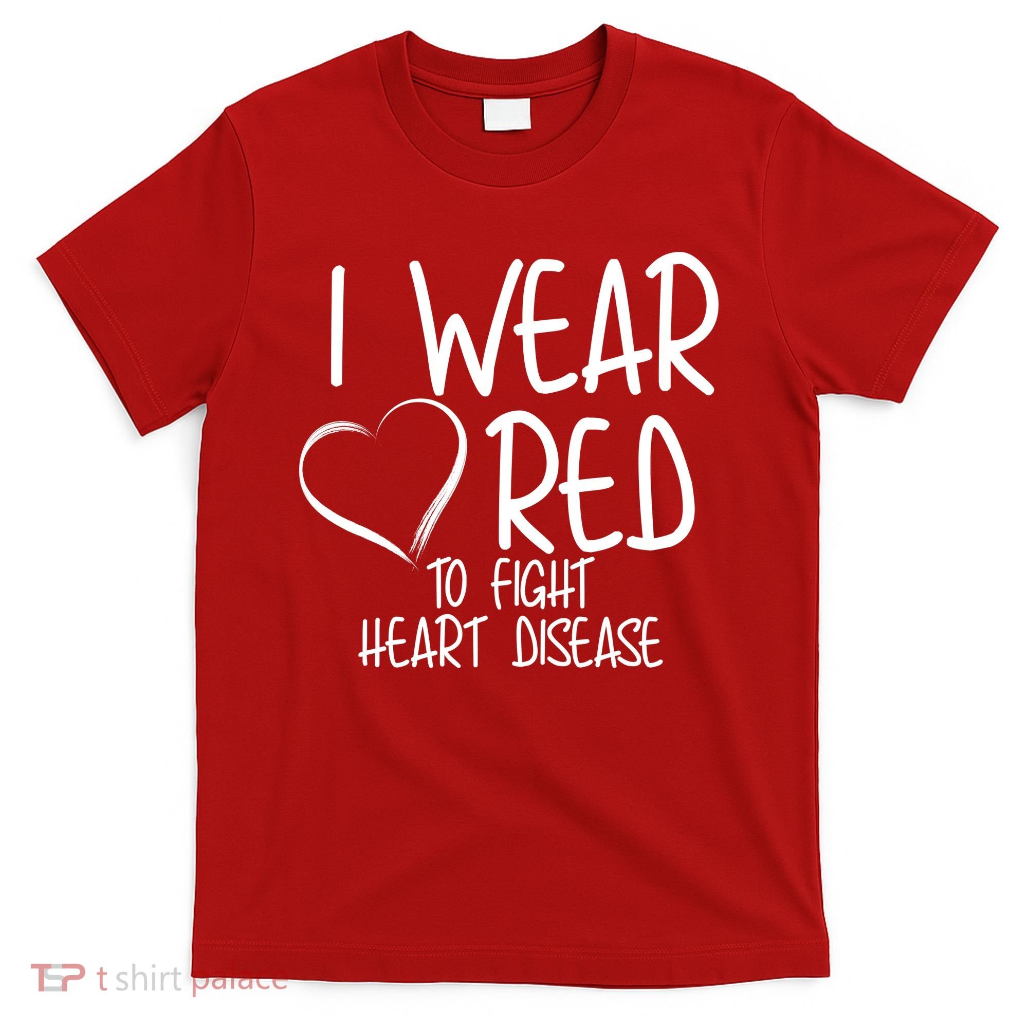I Wear Red To Fight Heart Disease T-Shirt