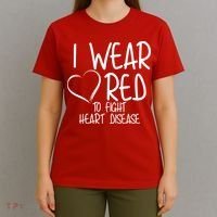I Wear Red To Fight Heart Disease T-Shirt thumb 4