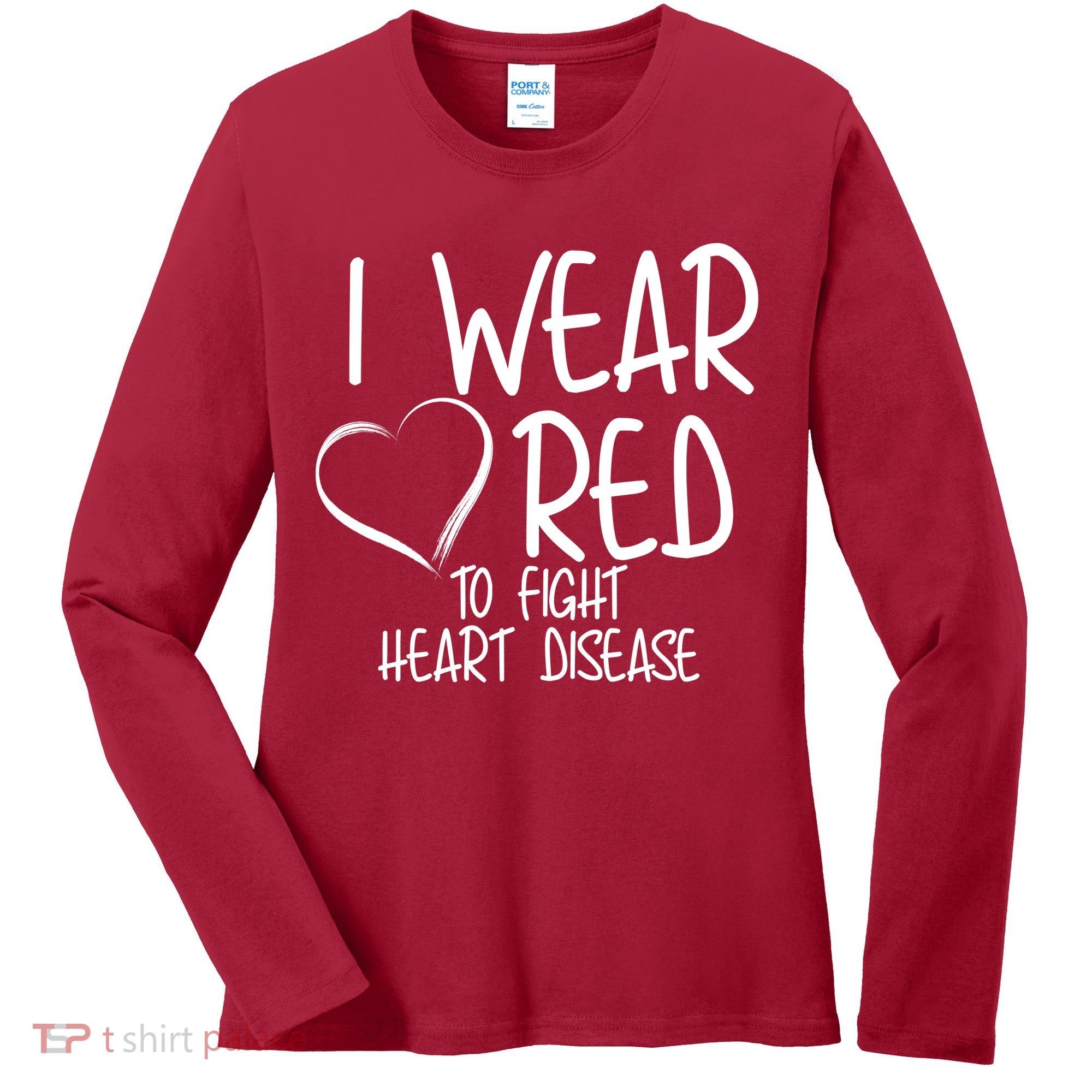 I Wear Red To Fight Heart Disease Women's Long Sleeve Shirt