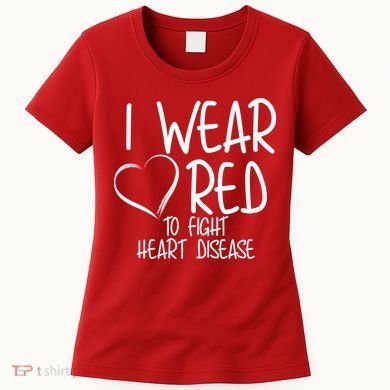 I Wear Red To Fight Heart Disease Women's T-Shirt
