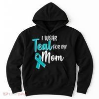 I Wear Teal For My Mom Ovarian Cancer Awareness Hoodie thumb 0