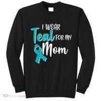 I Wear Teal For My Mom Ovarian Cancer Awareness Sweatshirt thumb 0