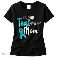 I Wear Teal For My Mom Ovarian Cancer Awareness Women's T-Shirt thumb 0