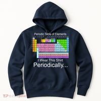 I Wear this Shirt Periodically Periodic Table of Elements Hoodie thumb 0