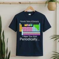 I Wear this Shirt Periodically Periodic Table of Elements T-Shirt thumb 2