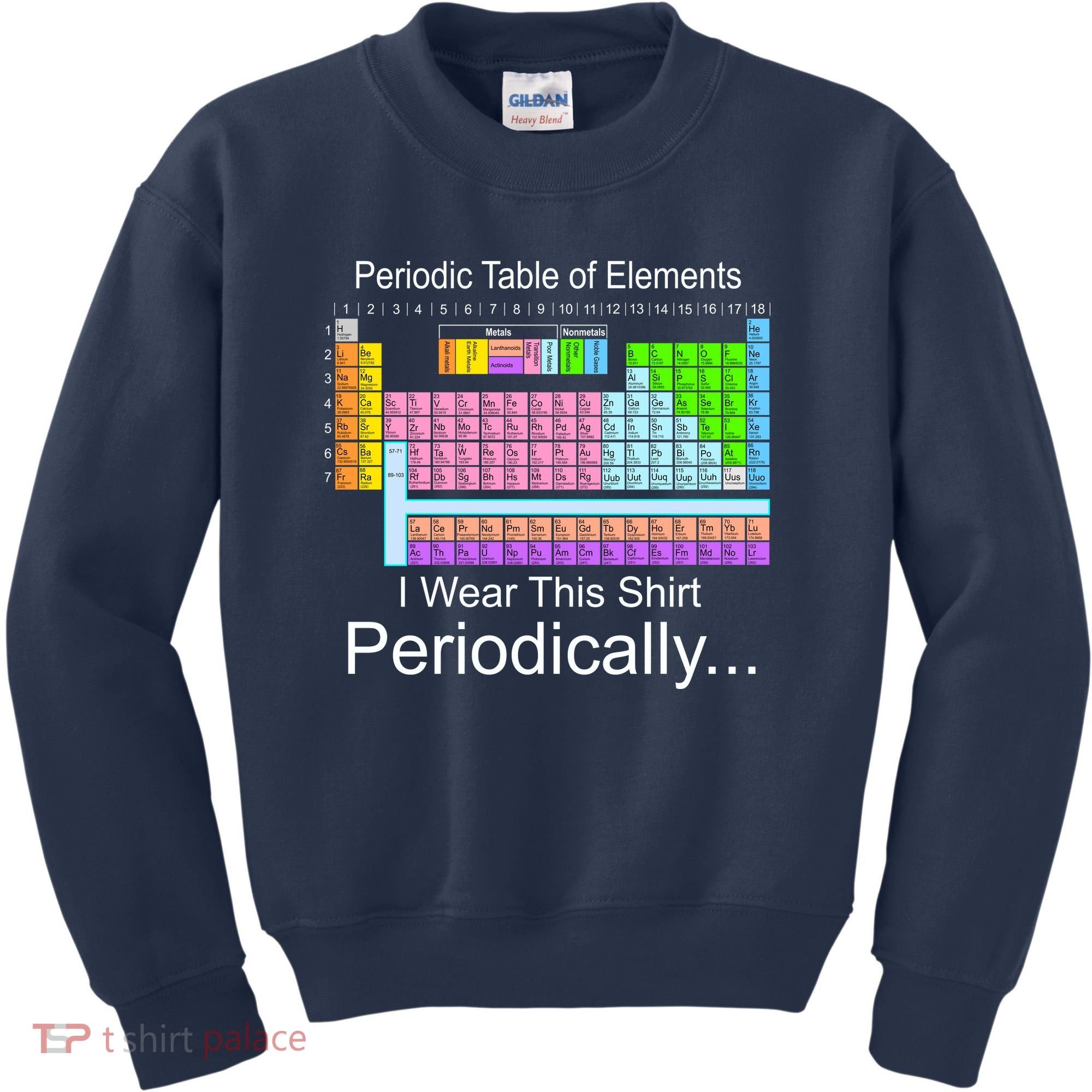I Wear this Shirt Periodically Periodic Table of Elements Kids Sweatshirt