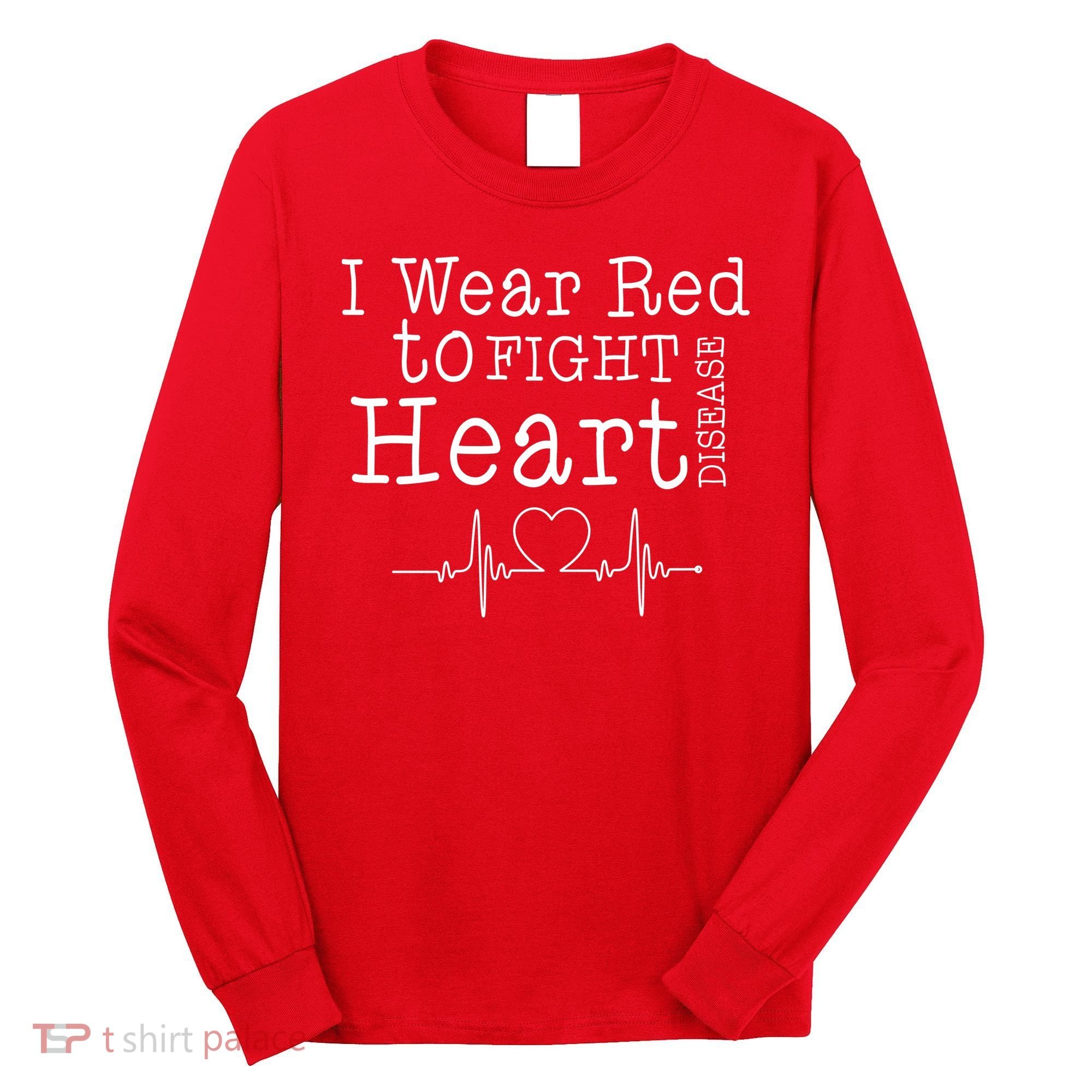 I Wear To Fight Heart Disease Long Sleeve Shirt