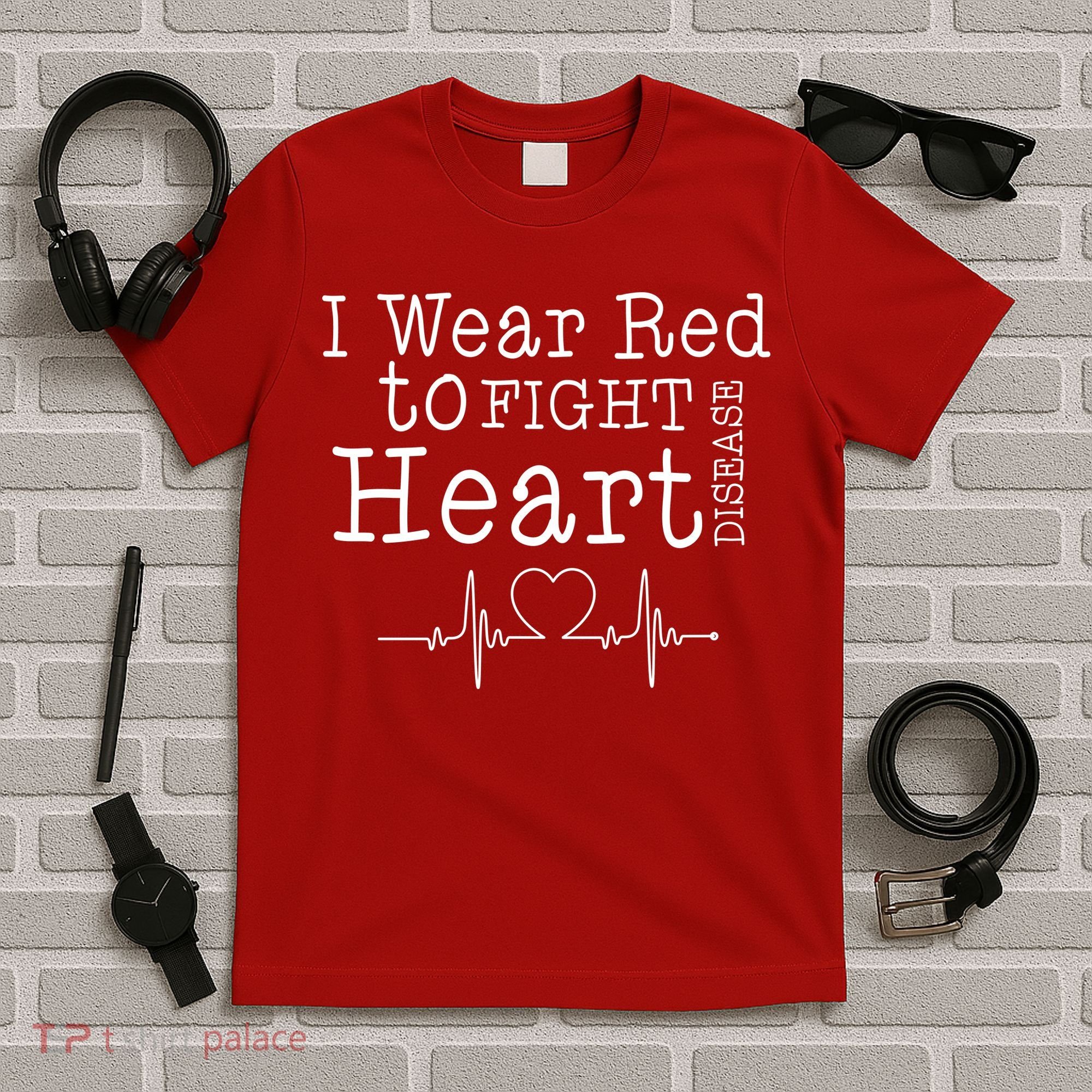 I Wear To Fight Heart Disease T-Shirt