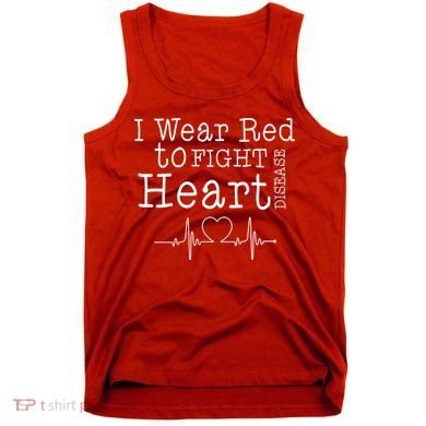 I Wear To Fight Heart Disease Tank Top
