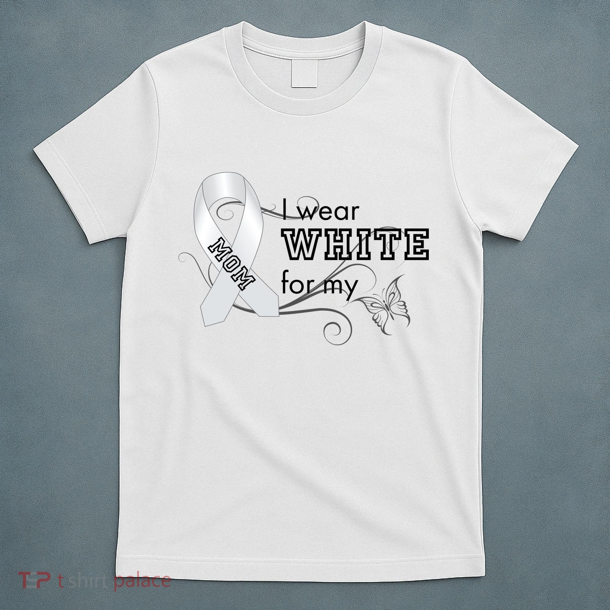 I Wear White For My Mom Lung Cancer Awareness T-Shirt