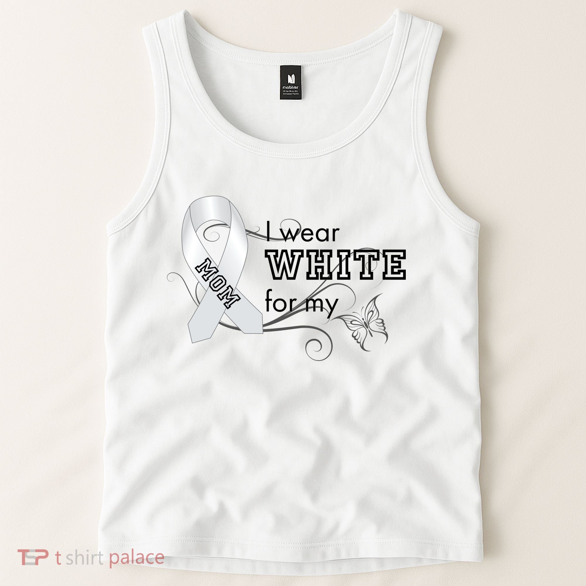 I Wear White For My Mom Lung Cancer Awareness Tank Top