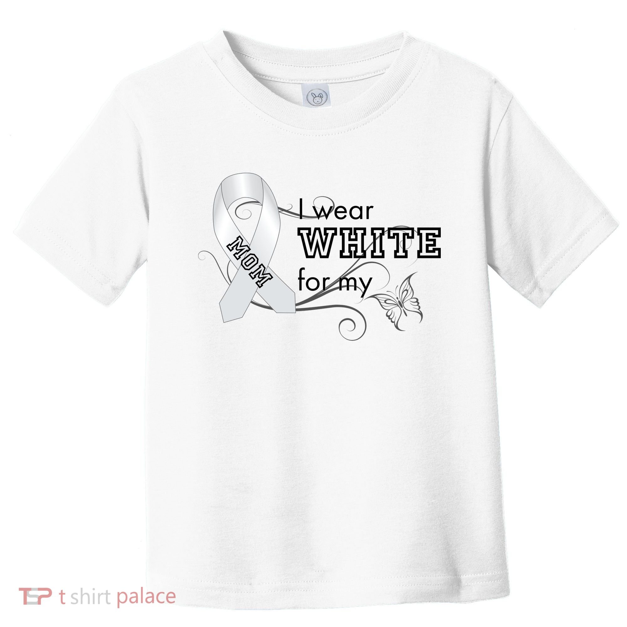 I Wear White For My Mom Lung Cancer Awareness Toddler T-Shirt