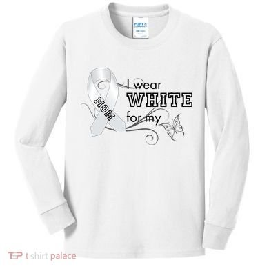 I Wear White For My Mom Lung Cancer Awareness Kids Long Sleeve Shirt