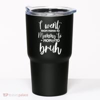 I Went From Mama To Bruh Funny Mother's Day Tumbler thumb 0