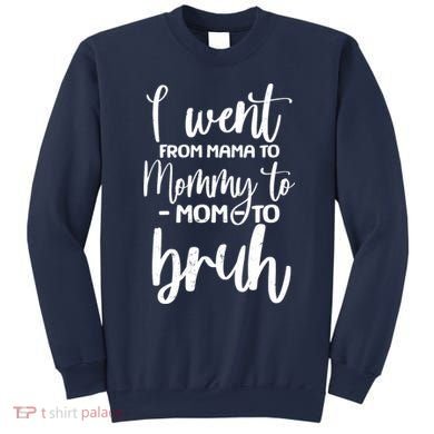 I Went From Mama To Bruh Funny Mother's Day Sweatshirt