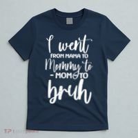 I Went From Mama To Bruh Funny Mother's Day T-Shirt thumb 5