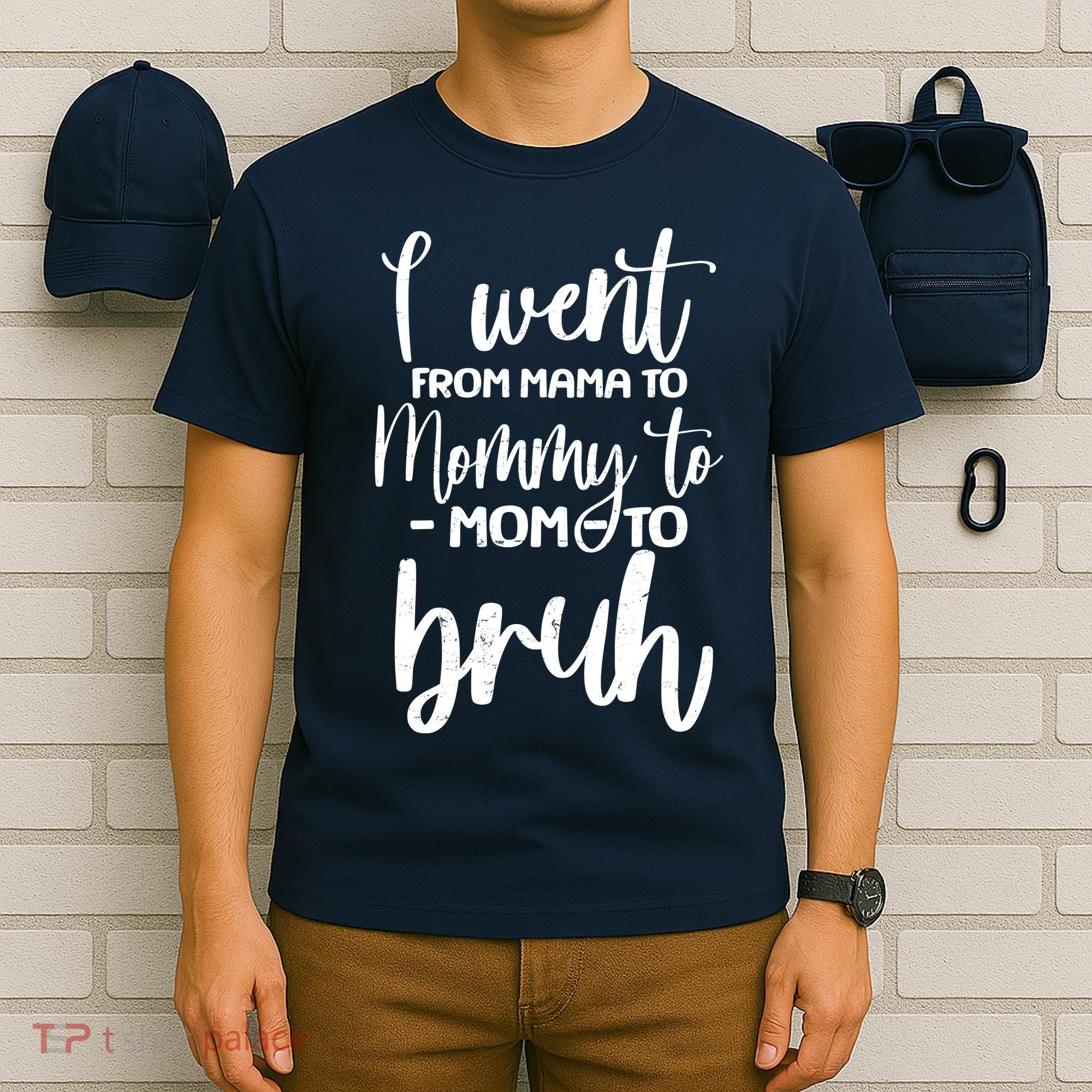 I Went From Mama To Bruh Funny Mother's Day T-Shirt