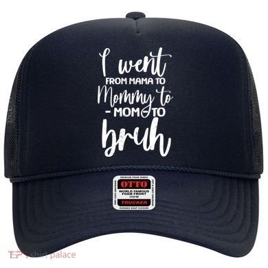 I Went From Mama To Bruh Funny Mother's Day Hat