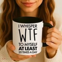 I Whisper WTF 20 Times A Day Coffee Mug thumb 3
