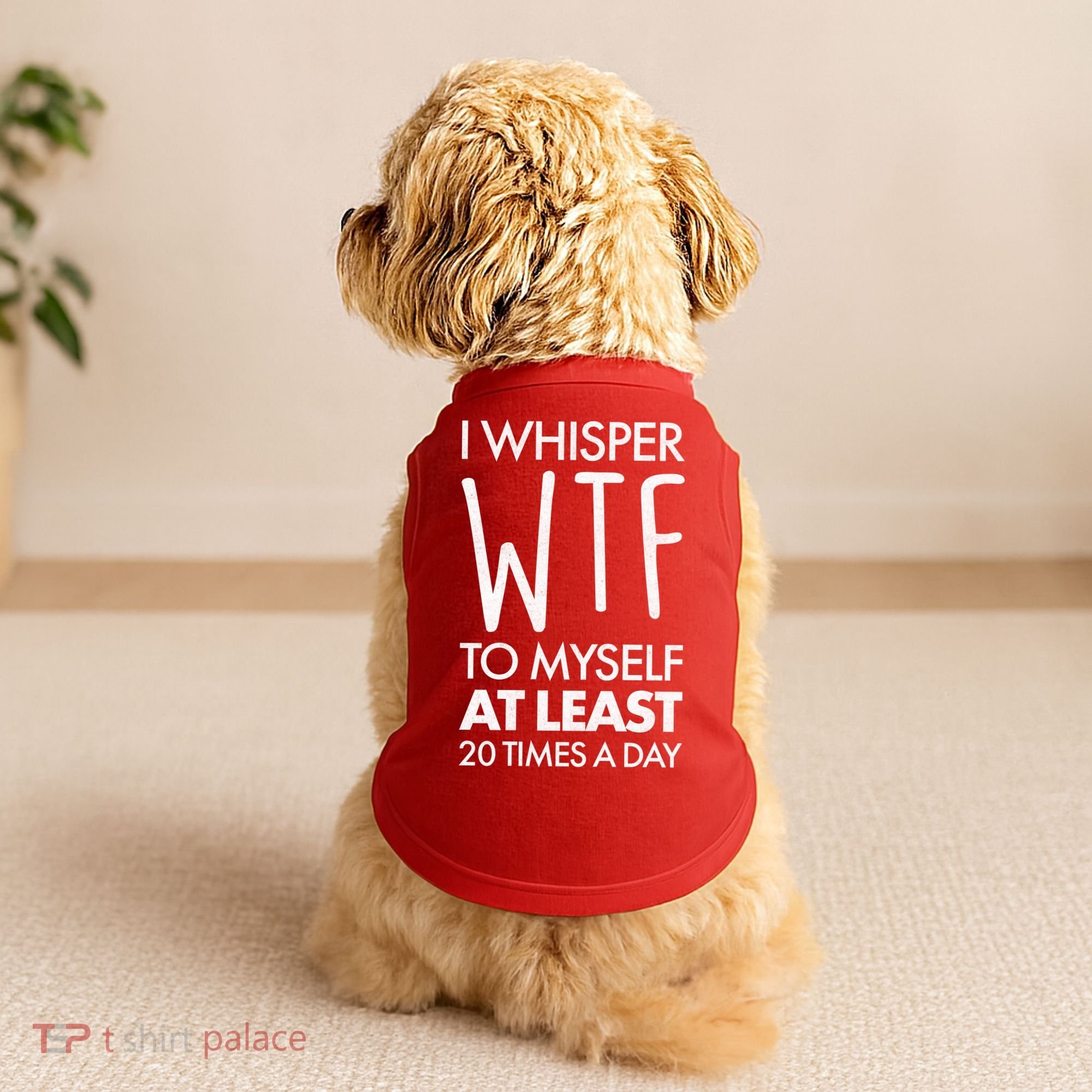 I Whisper WTF 20 Times A Day Doggie Tank