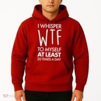 I Whisper WTF 20 Times A Day Hoodie thumb 2