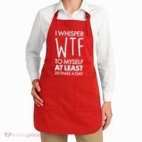 I Whisper WTF 20 Times A Day Apron thumb 2
