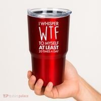 I Whisper WTF 20 Times A Day Tumbler thumb 2