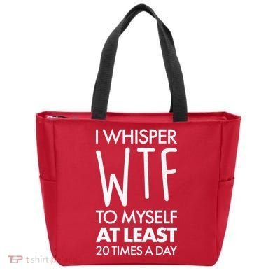 I Whisper WTF 20 Times A Day Tote Bag