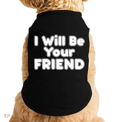 I Will Be Your Friend Doggie Tank