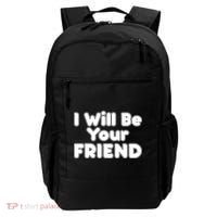 I Will Be Your Friend Backpack thumb 0
