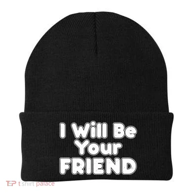 I Will Be Your Friend Beanie