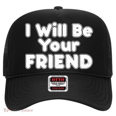 I Will Be Your Friend Hat