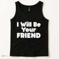 I Will Be Your Friend Tank Top thumb 2
