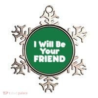 I Will Be Your Friend Ornament thumb 0