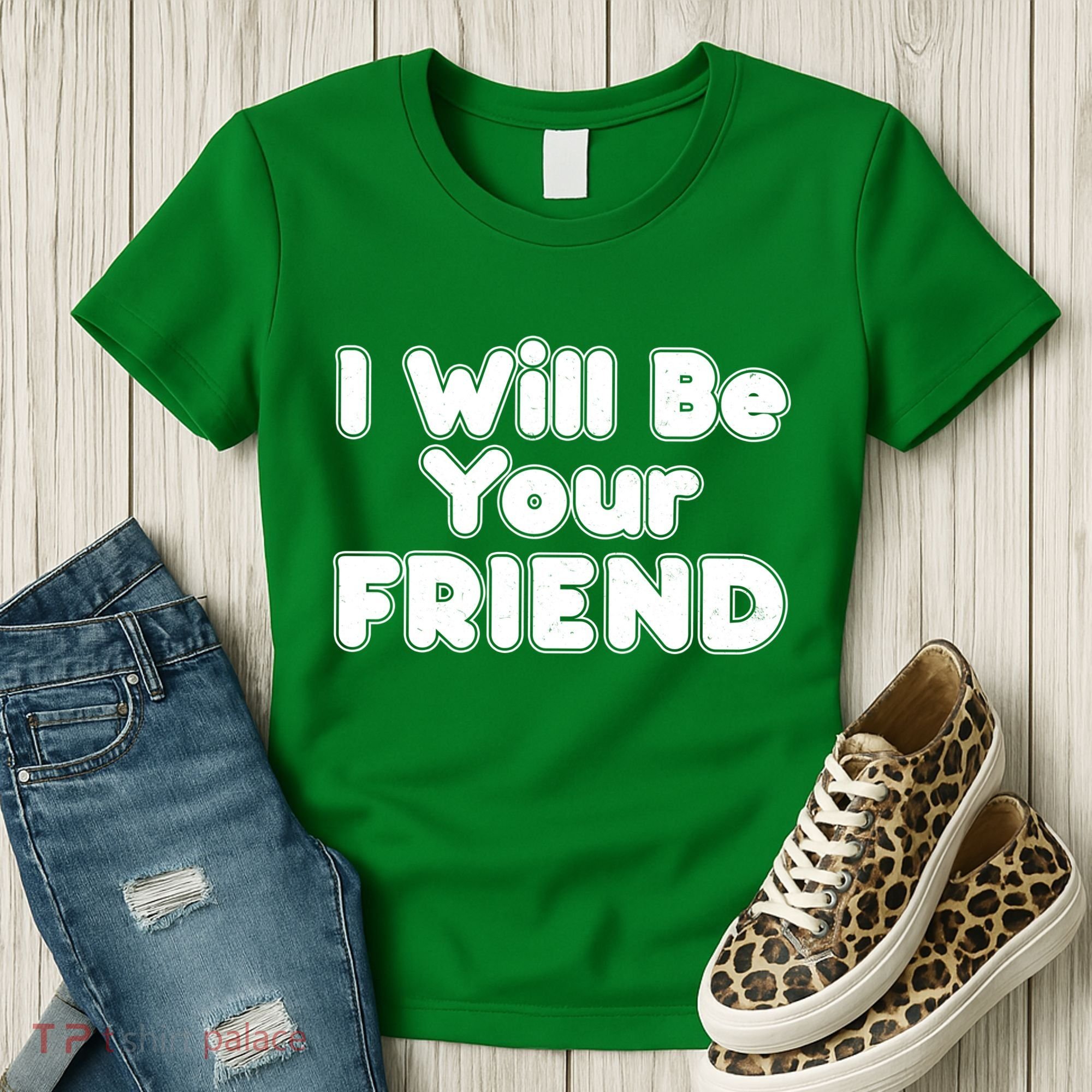 I Will Be Your Friend Women's T-Shirt