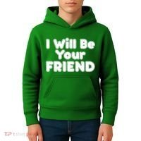 I Will Be Your Friend Kids Hoodie thumb 4