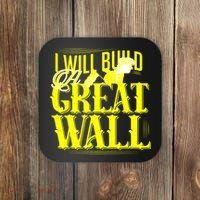 I Will Build A Great Wall - Donald Trump Coaster thumb 0