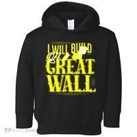 I Will Build A Great Wall - Donald Trump Toddler Hoodie thumb 0