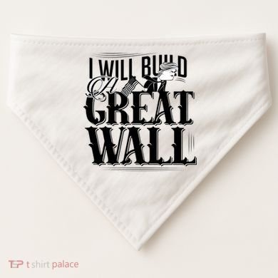 I Will Build A Great Wall - Donald Trump USA-Made Doggie Bandana