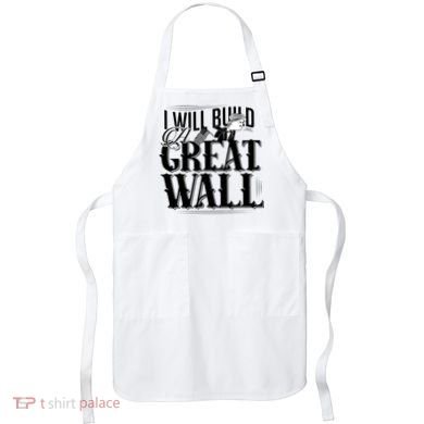 I Will Build A Great Wall - Donald Trump Apron