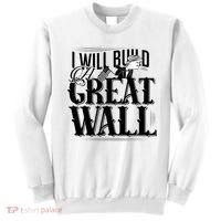 I Will Build A Great Wall - Donald Trump Sweatshirt thumb 0