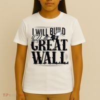 I Will Build A Great Wall - Donald Trump T-Shirt thumb 4
